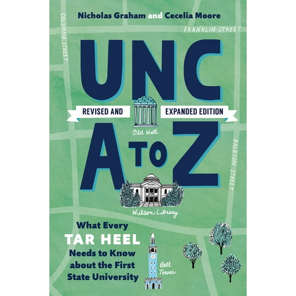 Unc A to Z: What Every Tar Heel Needs to Know about the First State University, (Hardcover)