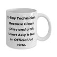 thumbnail image 2 of Sarcasm X-ray technician Gifts, X-Ray Technician. Because Classy Sassy and a Bit, Surprise 11oz Mug For Friends From Boss, Xray tech gifts, Gifts for xray technicians, Fun gifts for xray techs,, 2 of 6