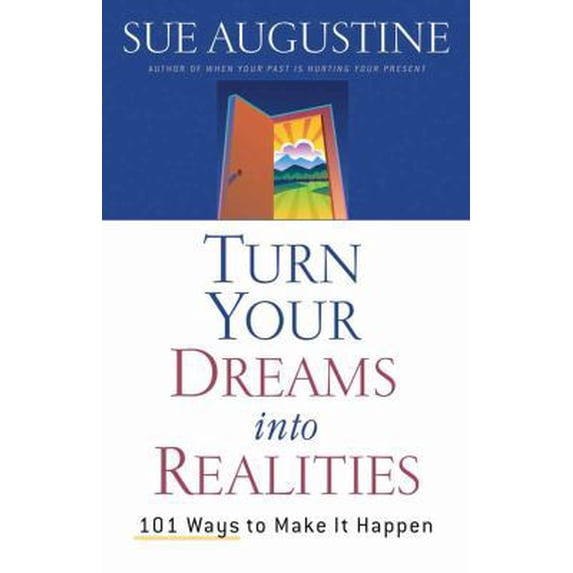 Pre-Owned Turn Your Dreams into Realities: 101 Ways to Make It Happen (Paperback) 0736918930 9780736918930