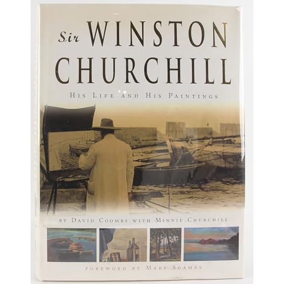 Pre-Owned Sir Winston Churchill: His Life and His Paintings (Hardcover) 0762420812 9780762420810