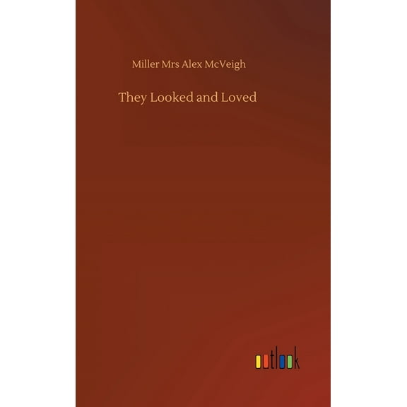 They Looked and Loved (Hardcover)