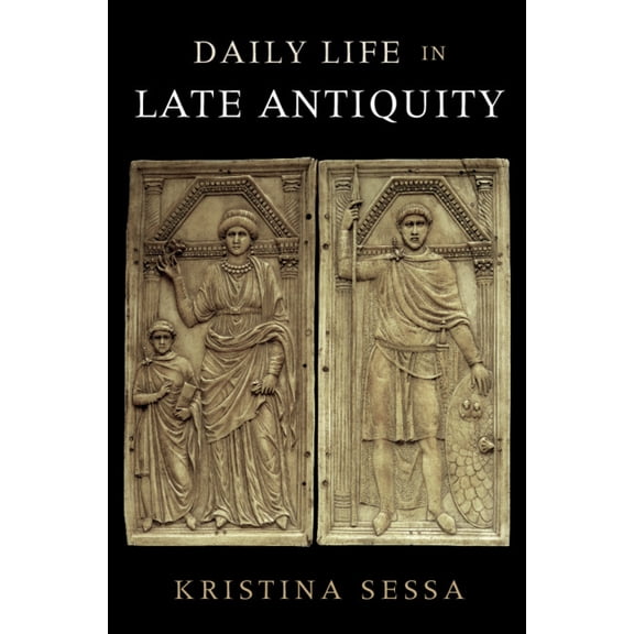 Daily Life in Late Antiquity, (Paperback)
