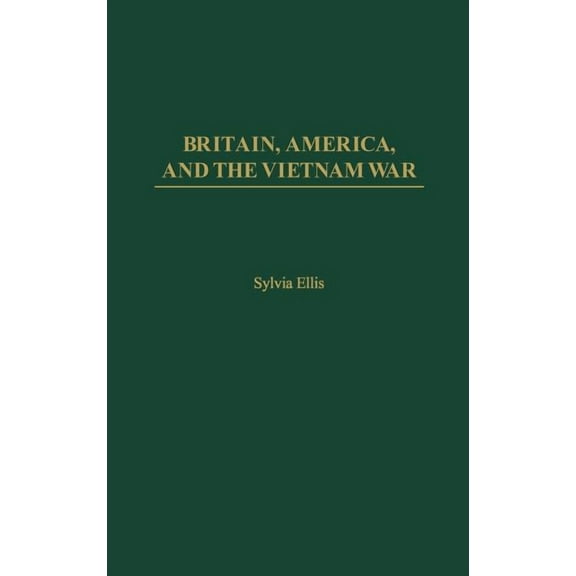 International History Britain, America, and the Vietnam War, (Hardcover)