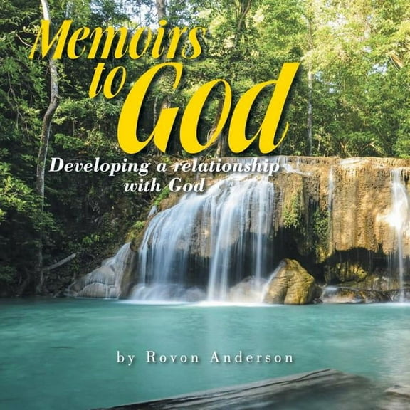 Memoirs to God: Developing a Relatonship with God (Paperback)