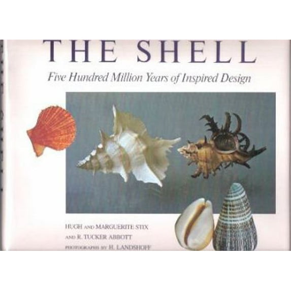 Pre-Owned The shell: Five hundred million years of inspired design (Hardcover) 0810980878 9780810980877