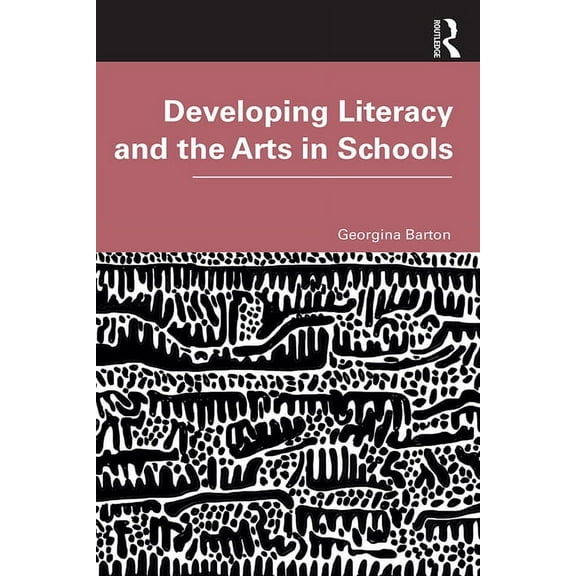 Developing Literacy and the Arts in Schools, (Paperback)