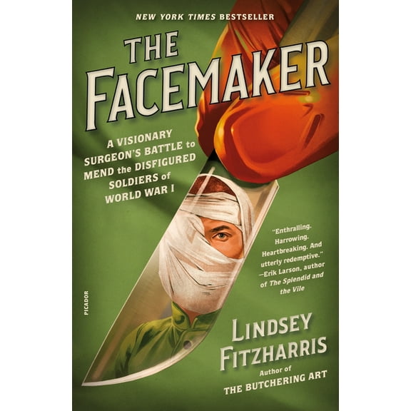 The Facemaker: A Visionary Surgeon's Battle to Mend the Disfigured Soldiers of World War I, (Paperback)