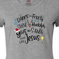 thumbnail image 4 of Inktastic Dance Like Frosty, Shine Like Rudolph, Give Like Santa Women's T-Shirt, 4 of 5