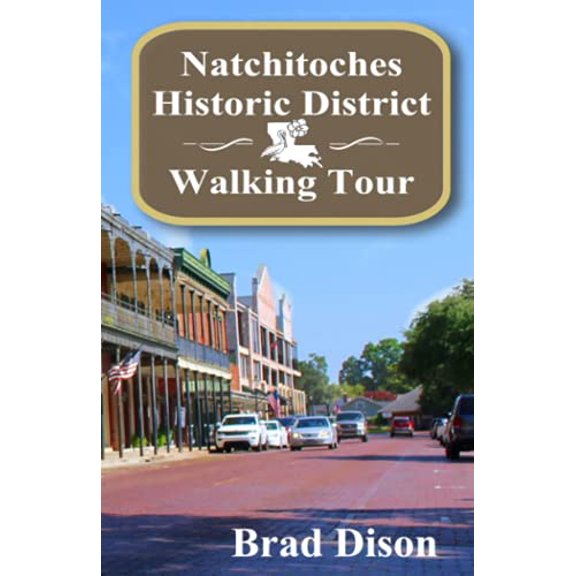 Pre-Owned Natchitoches Historic District Walking Tour (Paperback) by Brad Dison