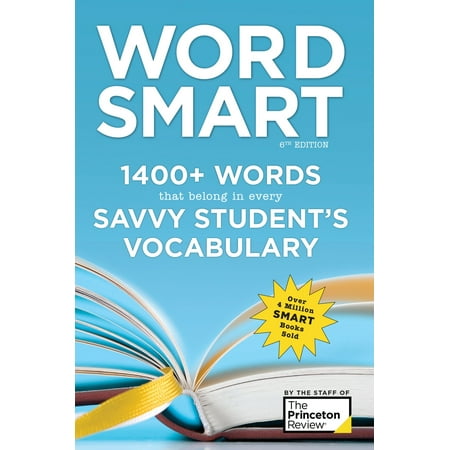 - Word Smart, 6th Edition : 1400+ Words That Belong in Every Savvy Student's Vocabulary