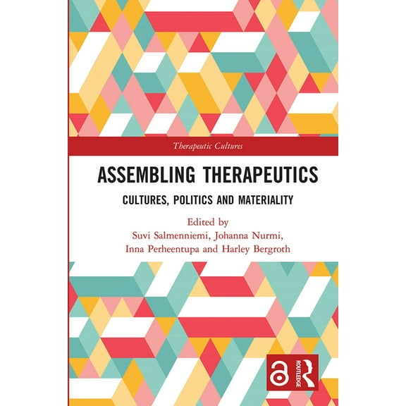 Therapeutic Cultures Assembling Therapeutics: Cultures, Politics and Materiality, (Paperback)