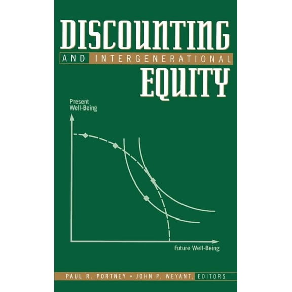 Resources for the Future Discounting and Intergenerational Equity, (Hardcover)