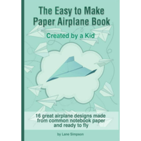 The Easy to Make Paper Airplane Book - eBook (Best Paper Airplane Easy To Make)