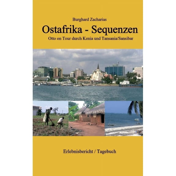 Ostafrika Sequenzen : Otto on Tour durch Kenia und Tansania/Sansibar (Hardcover)