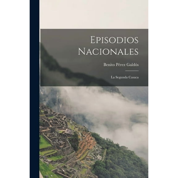 Episodios Nacionales: La Segunda Casaca, (Paperback)