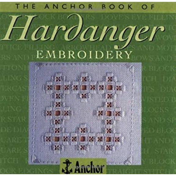 Pre-Owned The Anchor Book of Hardanger Embroidery (Paperback) 0715306332 9780715306338