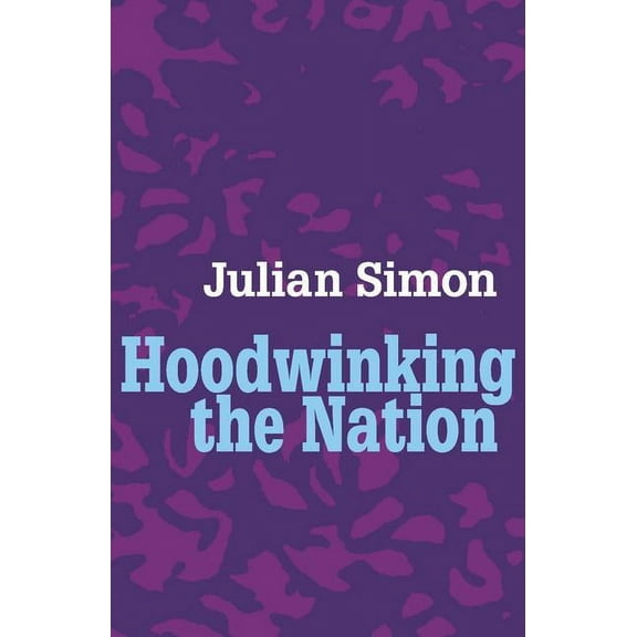 Hoodwinking the Nation, (Paperback)
