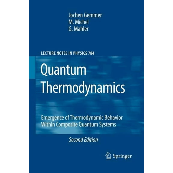 Lecture Notes in Physics Quantum Thermodynamics: Emergence of Thermodynamic Behavior Within Composite Quantum Systems, Book 784, (Paperback)