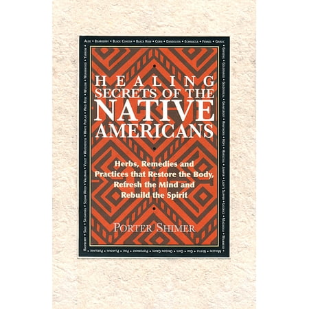 Native Cigarettes - Healing Secrets of the Native Americans : Herbs, Remedies, and Practices That Restore the Body, Refresh the Mind, and Rebuild the Spirit