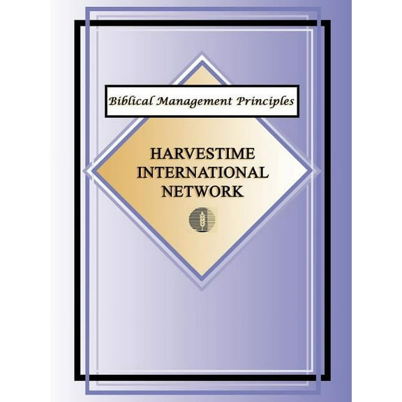 Biblical Management Principles (Paperback) by Harvestime International Network