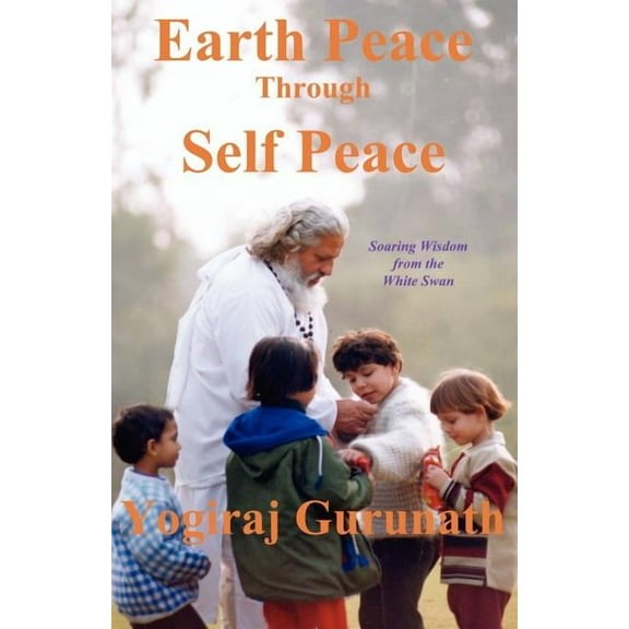 Earth Peace Through Self Peace, (Paperback)