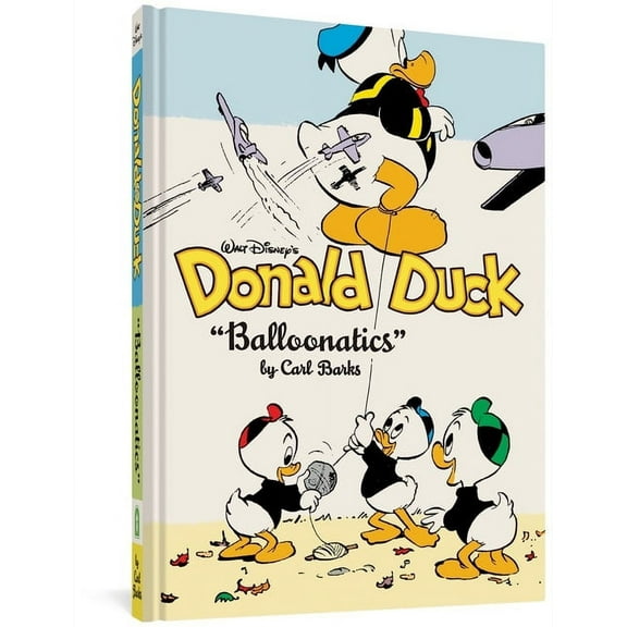 Complete Carl Barks Disney Library Walt Disney's Donald Duck Balloonatics: The Complete Carl Barks Disney Library Vol. 25, Book 0, (Hardcover)