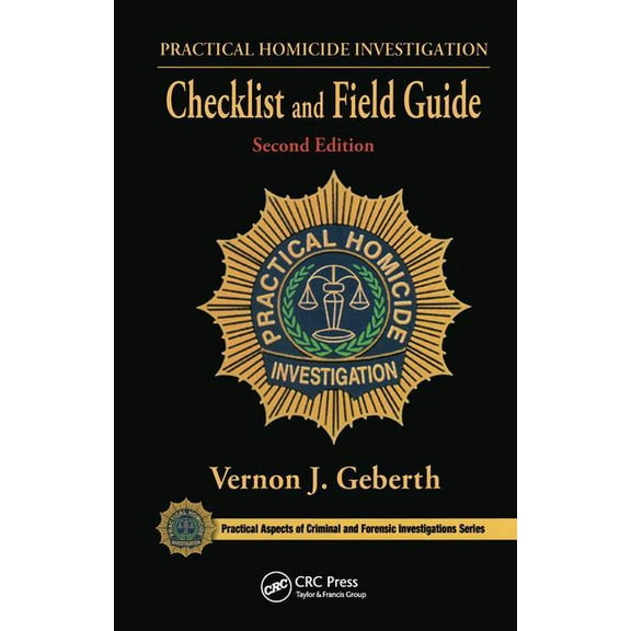 Practical Aspects of Criminal and Forens Practical Homicide Investigation Checklist and Field Guide, (Paperback)