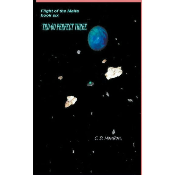 Flight of the Maita TRD-60 Perfect Three, Book 6, (Paperback)
