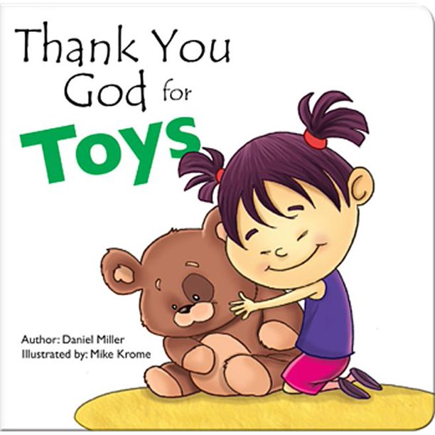 Thank You God for Toys A Child Thanks God for His Toys