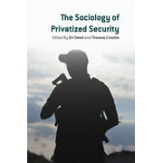 The Sociology of Privatized Security (Hardcover)