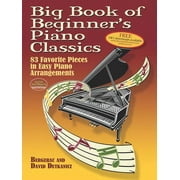 Pre-Owned Big Book of Beginner's Piano Classics: 83 Favorite Pieces in Easy Piano Arrangements (Paperback 9780486466156) by David Dutkanicz, Bergerac