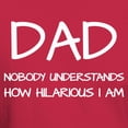 thumbnail image 3 of CafePress - HILARIOUS DAD T Shirt - Men's Classic Graphic Cotton T-Shirt, 3 of 4
