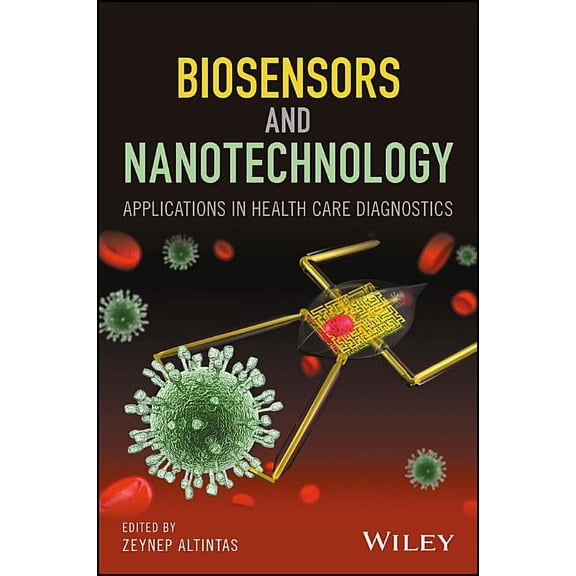 Biosensors and Nanotechnology: Applications in Health Care Diagnostics (Hardcover)