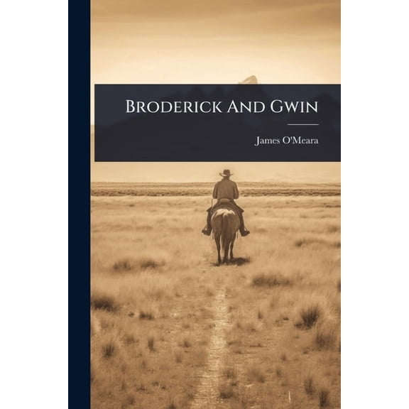 Broderick And Gwin, (Paperback)