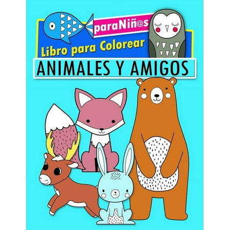 Animales y Amigos. Libro para colorear para niños: 52 dibujos infantiles para colorear - 2 - 8 años - Infantil y Primaria - Actividades para aprender y divertirse - 106 páginas - 21,59x27,94 (Paperbac