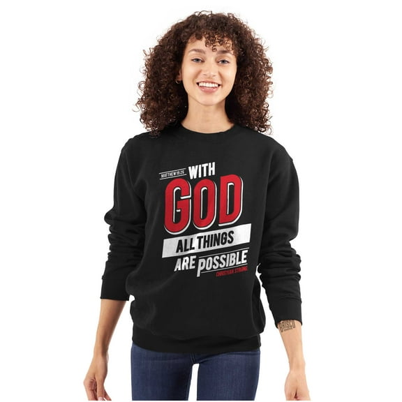 With God All Things Are Possible Sweatshirt for Men or Women Brisco Brands S
