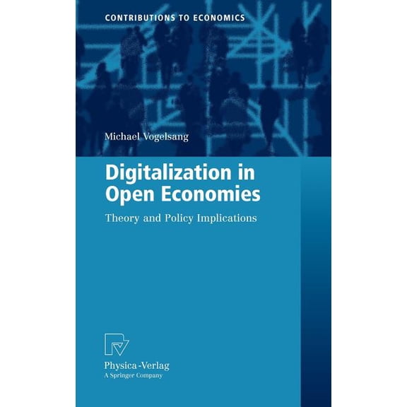 Contributions to Economics Digitalization in Open Economies: Theory and Policy Implications, (Hardcover)