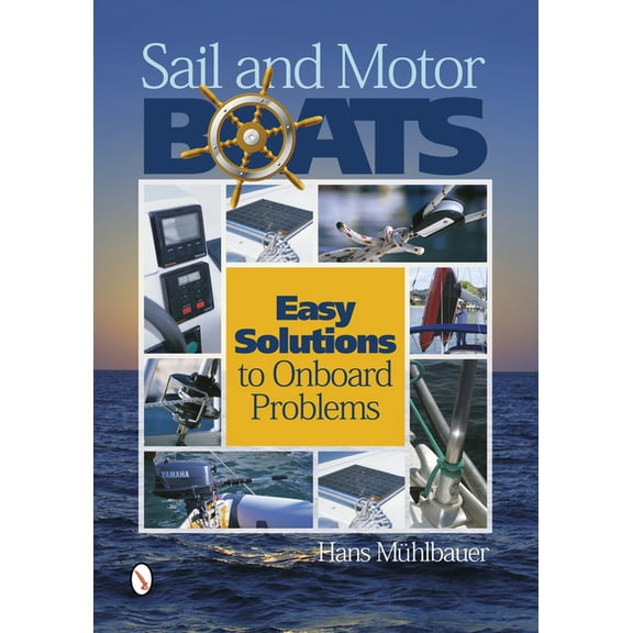 Sail and Motor Boats: Easy Solutions to Onboard Problems (Paperback)
