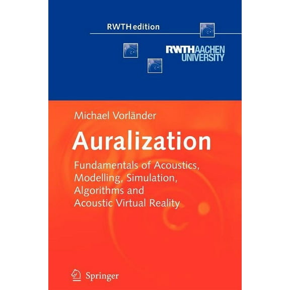 Rwthedition Auralization: Fundamentals of Acoustics, Modelling, Simulation, Algorithms and Acoustic Virtual Reality, (Paperback)