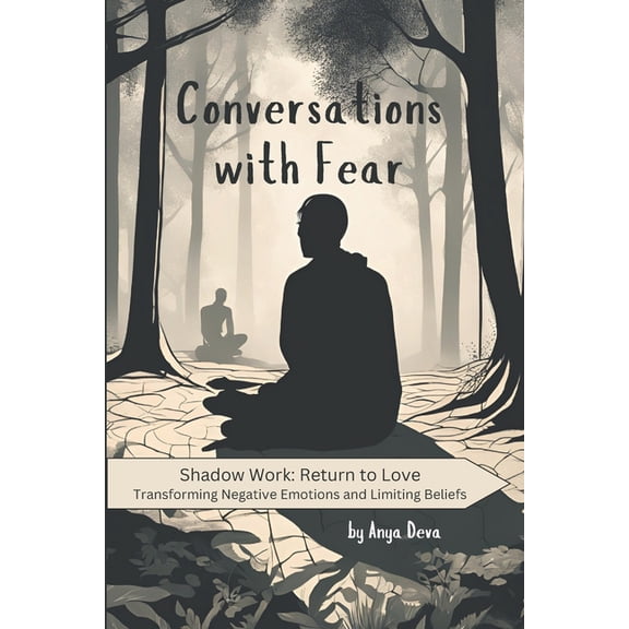 Conversations with Fear: The Simplest Way to Reprogram Your Subconscious Mind and Heal Childhood Trauma Using Emotional , (Paperback)