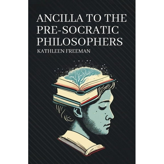 Ancilla to the Pre-Socratic Philosophers, (Paperback)