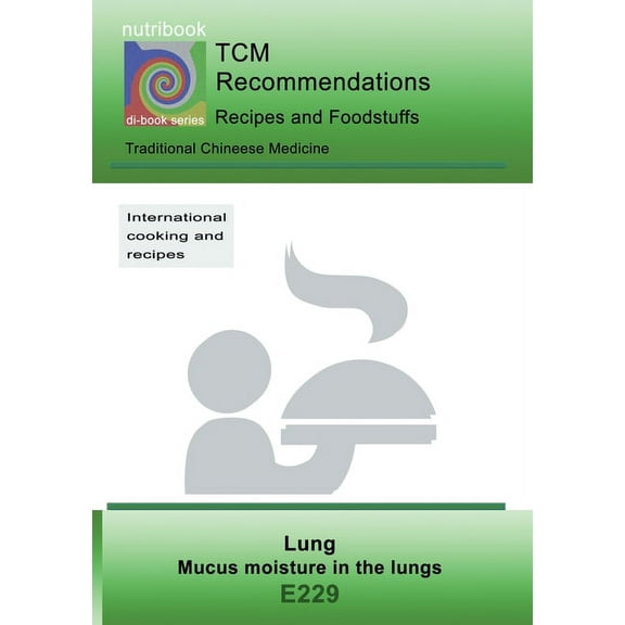 TCM - Lung - Mucus moisture in the Lung: E229 TCM - Lung - Mucus moisture in the Lung, (Paperback)