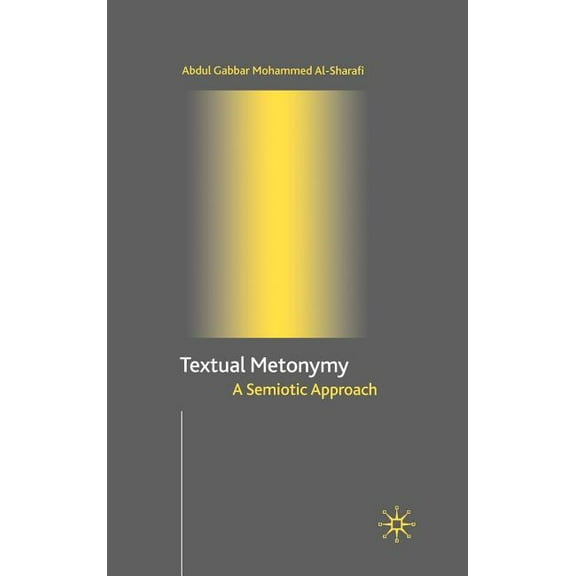 Textual Metonymy: A Semiotic Approach, (Hardcover)
