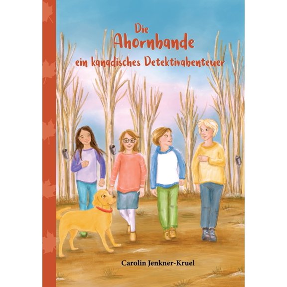 Die Ahornbande: ein kanadisches Detektivabenteuer, (Paperback)