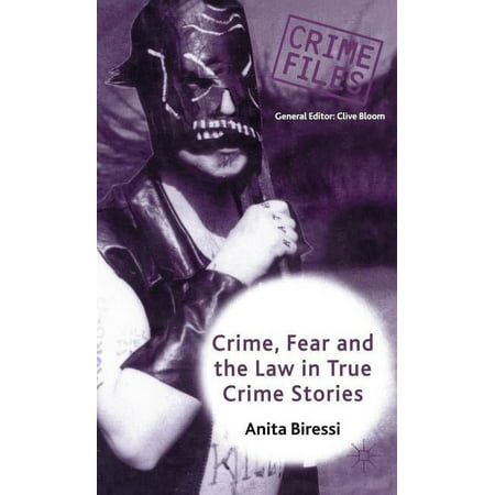 Crime Files Crime Fear and the Law in True Crime Stories (Hardcover)