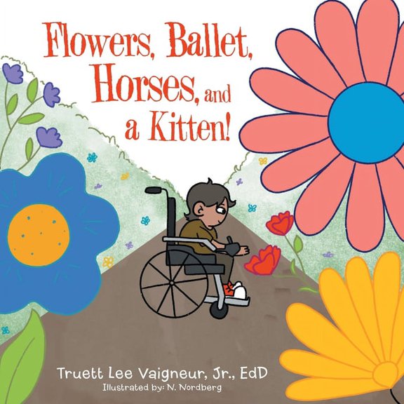 Flowers, Ballet, Horses, and a Kitten!, (Paperback)