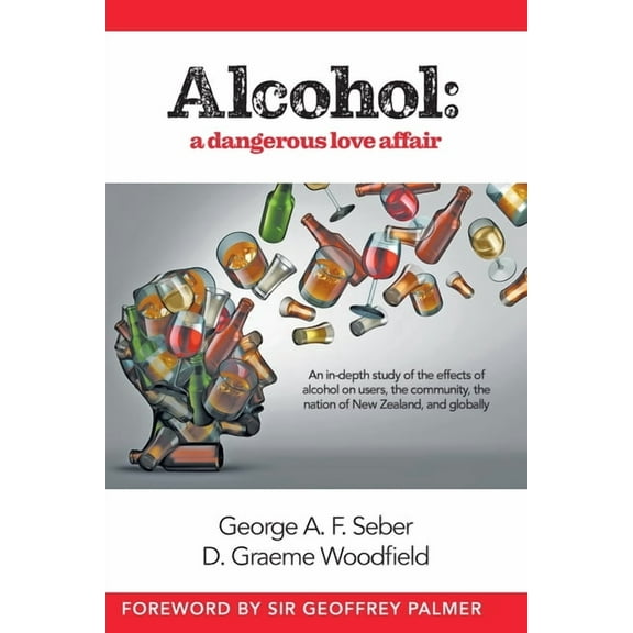 Alcohol: A dangerous love affair, (Paperback)