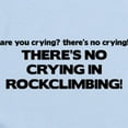 thumbnail image 2 of CafePress - There's No Crying In Rockclimbing Infant Bodysuit - Baby Light Bodysuit, Size Newborn - 24 Months, 2 of 4