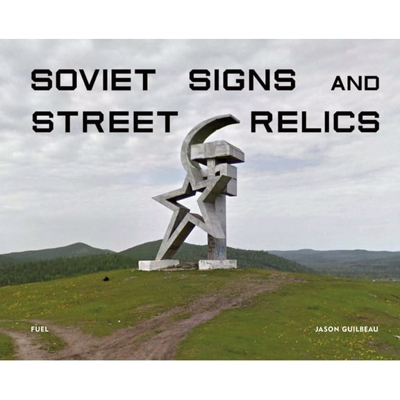 Soviet Signs and Street Relics, (Hardcover)