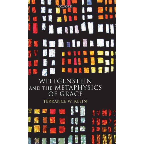 Wittgenstein and the Metaphysics of Grace, (Hardcover)